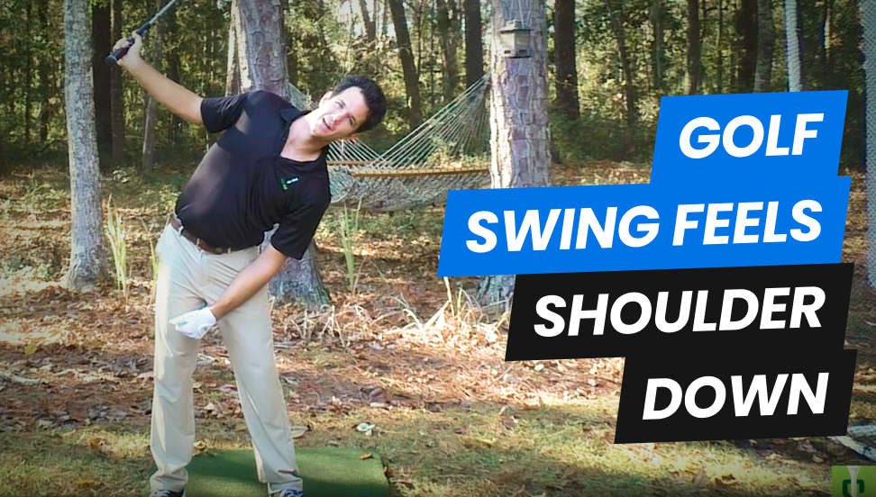 Golf Swing Feels Shoulder Down