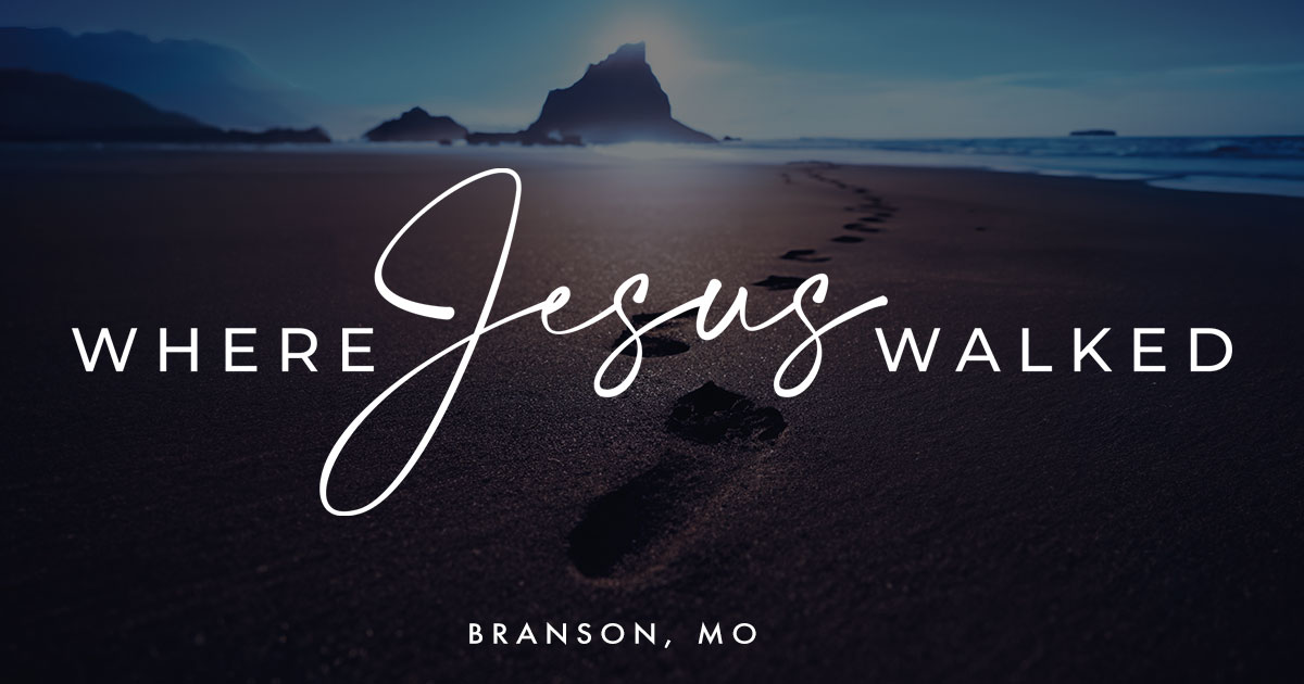 Where Jesus Walked Branson MO