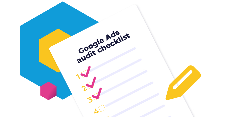 Google Ads Audit Checklist: Easy template for advertisers