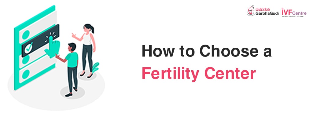 How to Choose a Fertility Center