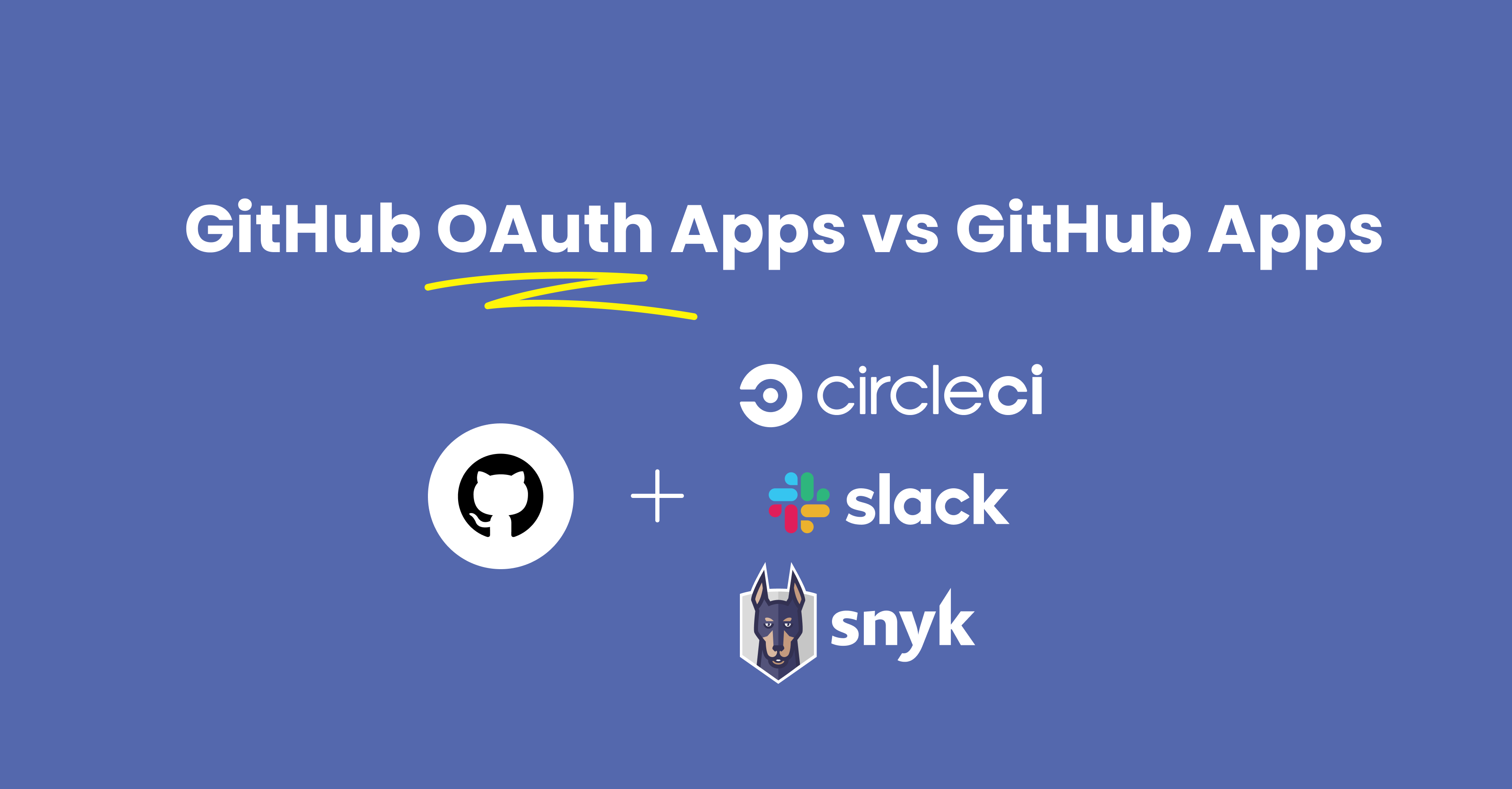 GitHub OAuth Apps vs GitHub Apps