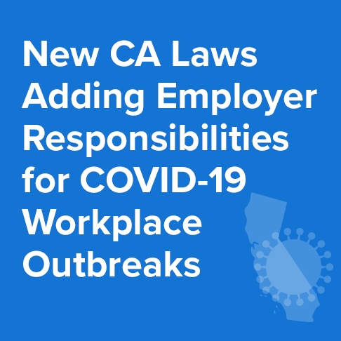 New California Laws Adding Employer Responsibilities for COVID-19 Workplace Outbreaks