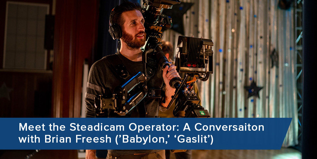 EP Blog-WIDE-Meet the Steadicam-Brian Freesh