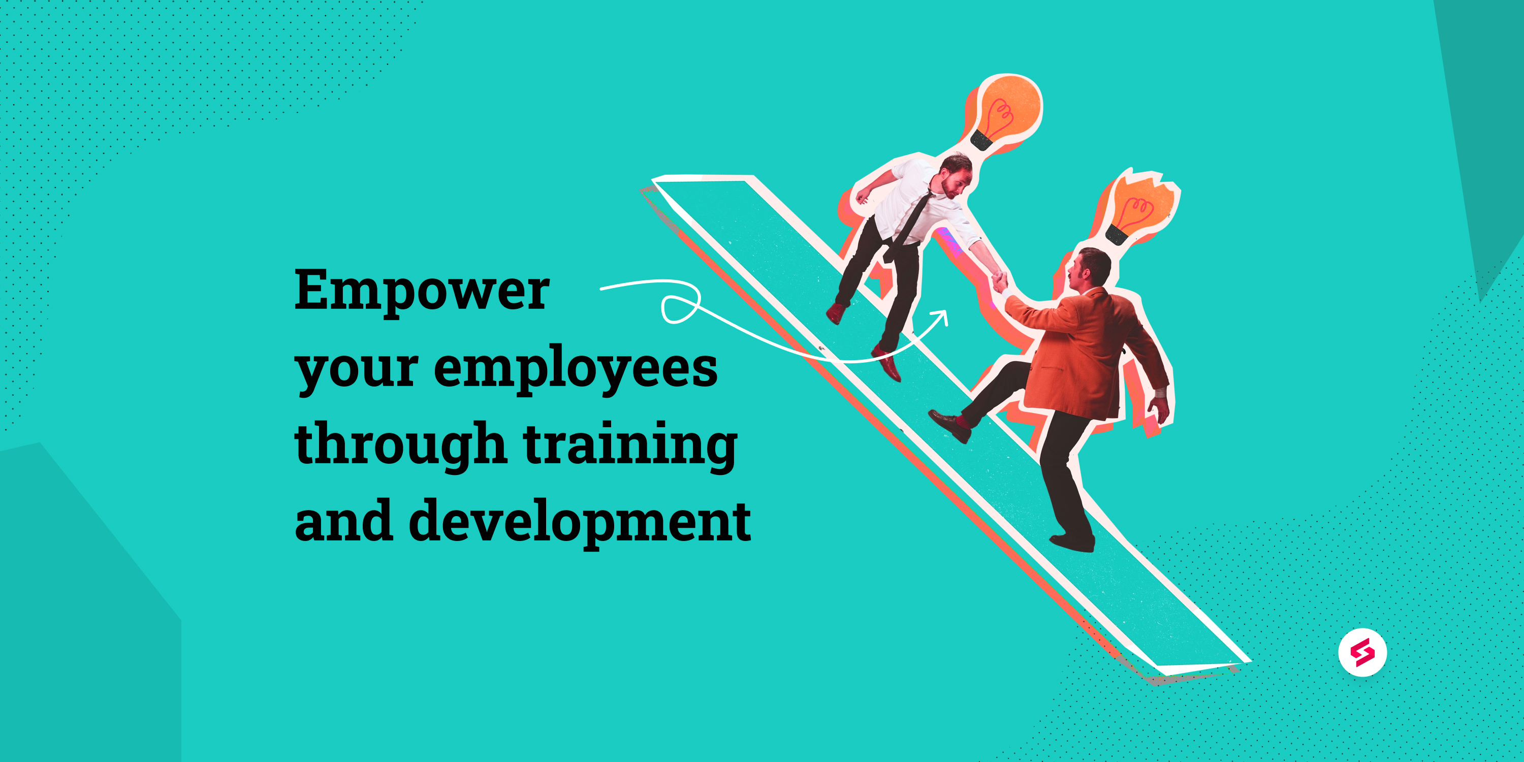 Empower your employees through training and development