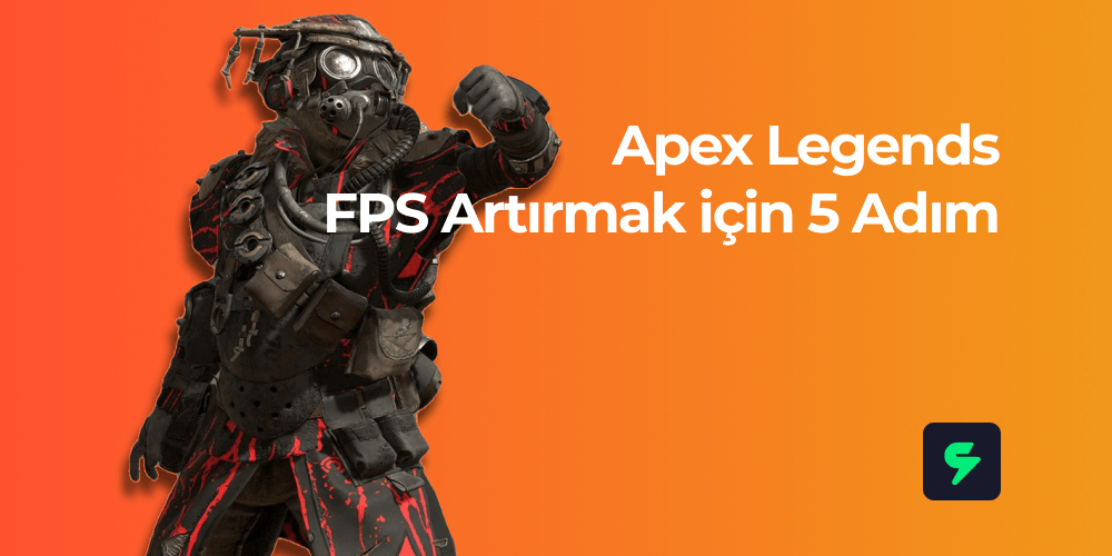 Apex Legends FPS Artırmak için 5 Adım
