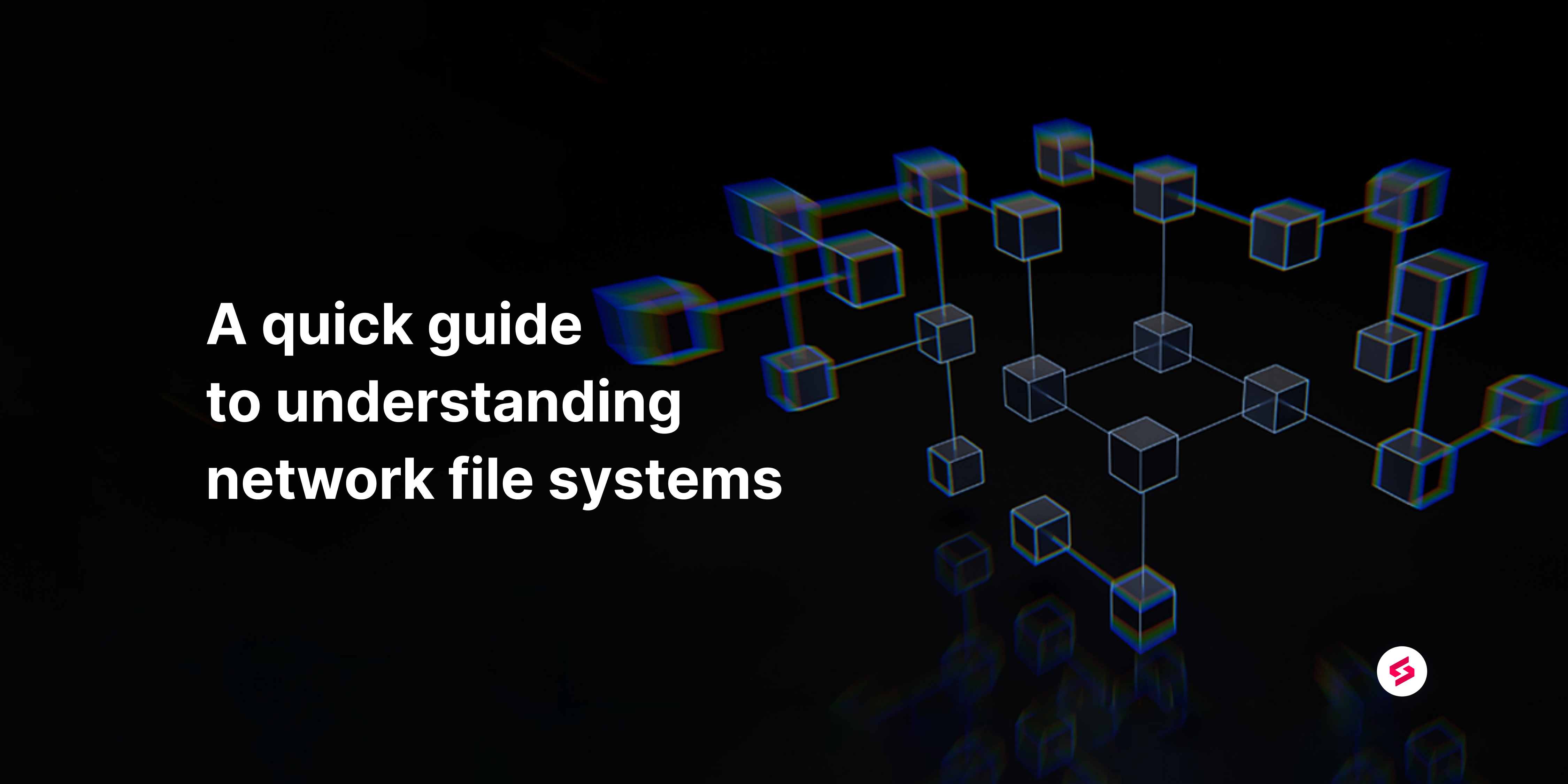 A quick guide to understanding network file systems