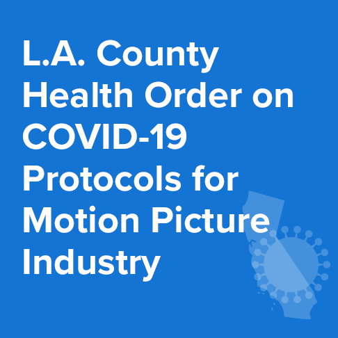 L.A. County Health Order on COVID-19 Protocols for Motion Picture Industry