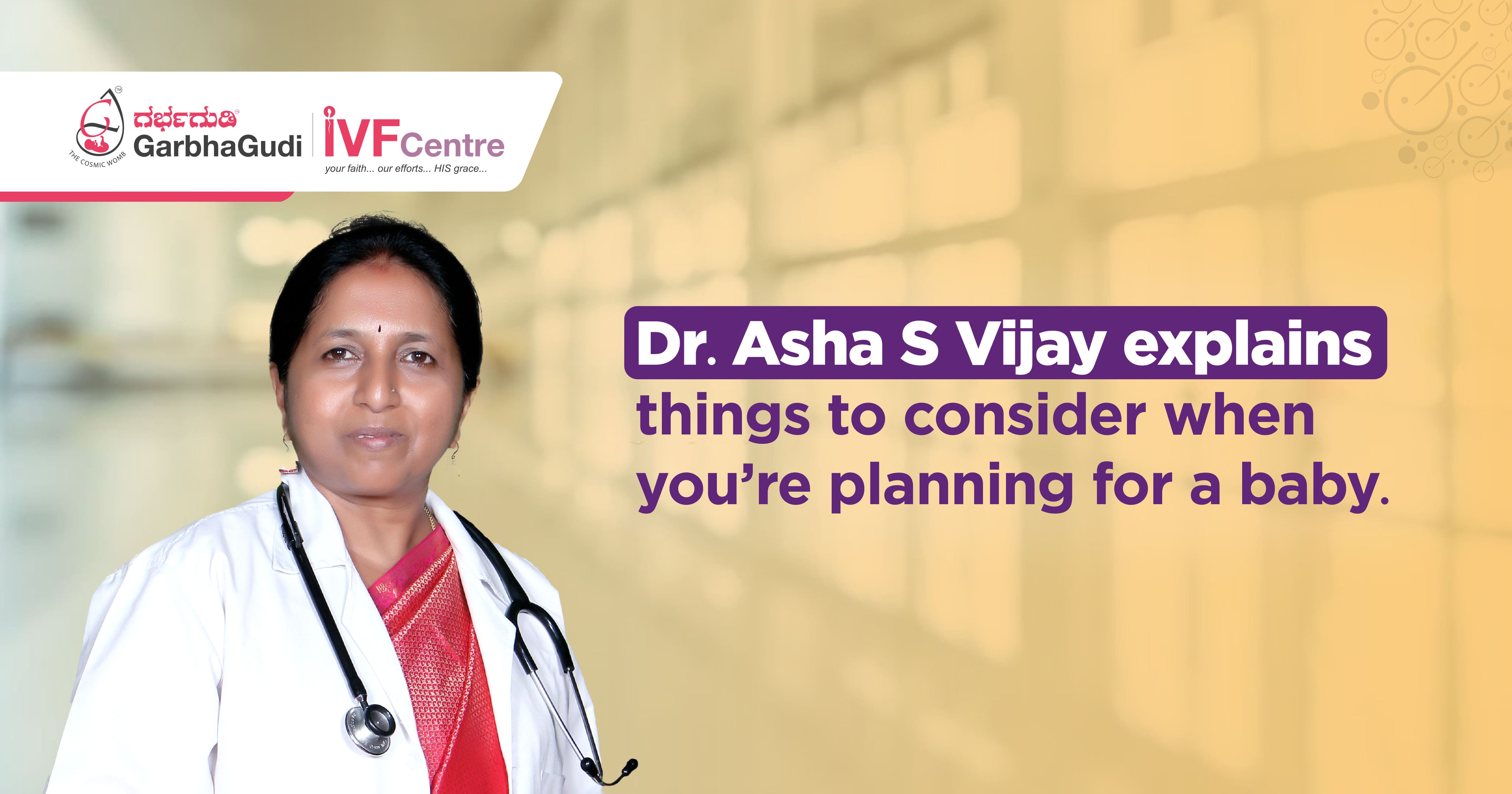 Dr Asha S Vijay Explains Things to Consider When You're Planning for a Baby