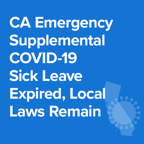 California Emergency Supplemental COVID-19 Sick Leave Expired, but Local Laws Remain