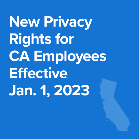 New Privacy Rights for California Employees Effective January 1, 2023