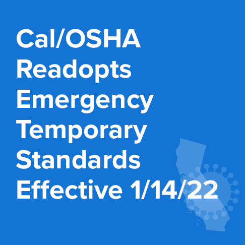 Cal/OSHA Readopts Emergency Temporary Standards, Effective January 14, 2022