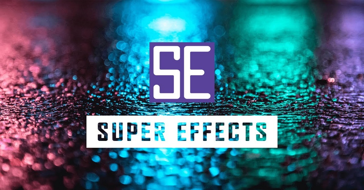 How To Use Super Effects Most Effectively