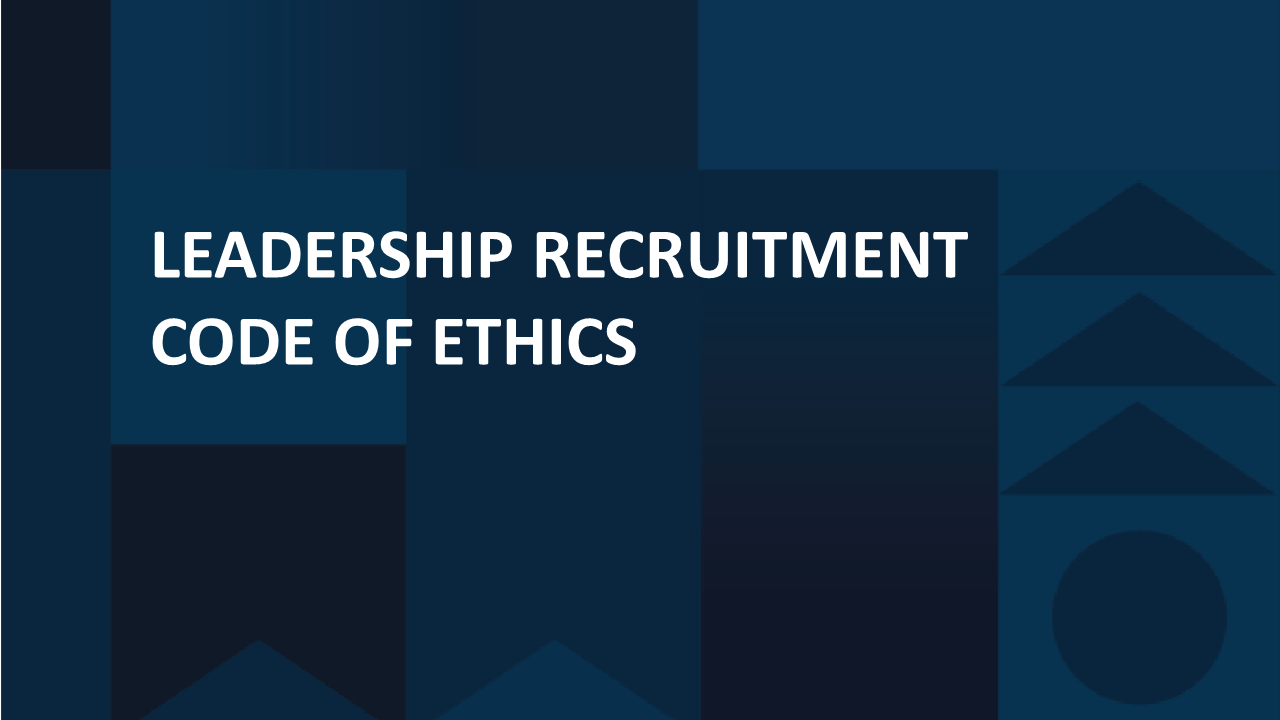 Leadership Recruitment Code of Ethics