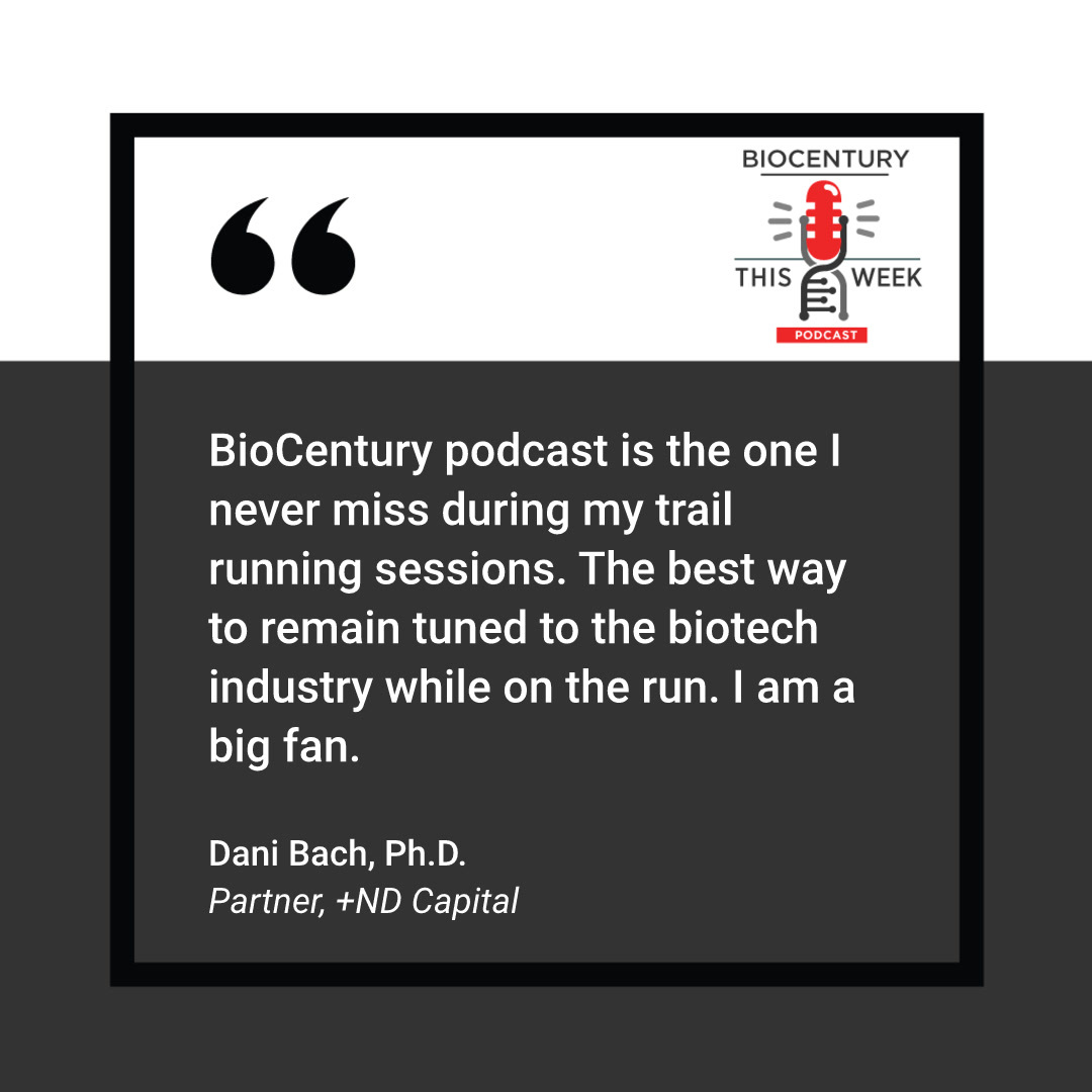 BioCentury This Week testimonial from Dani Bach, Partner, +ND Capital