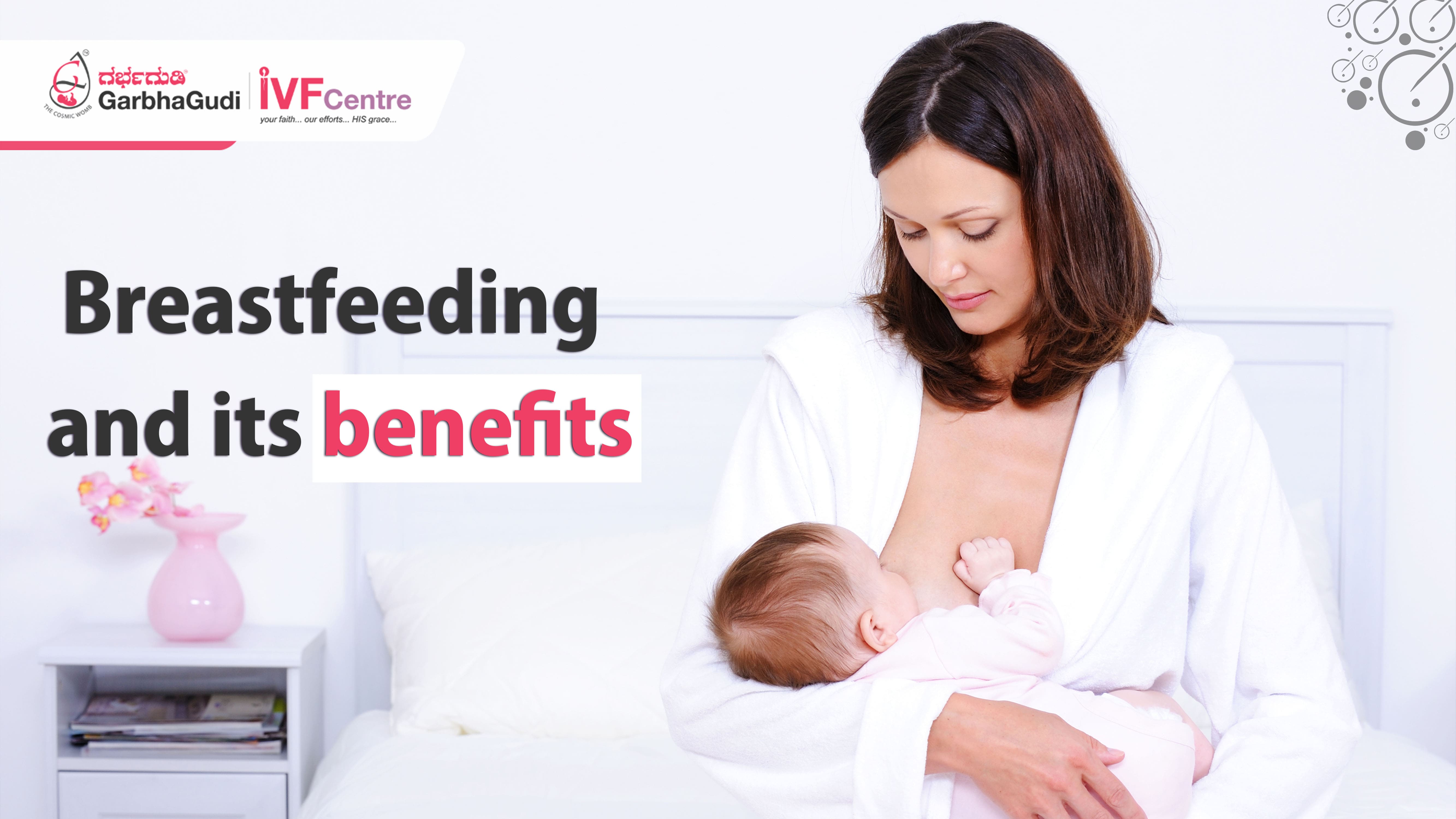 Breastfeeding And Its Benefits Garbhagudi Ivf Centre