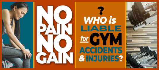 No Pain, No Gain? Who is Liable for Gym Accidents & Injuries?