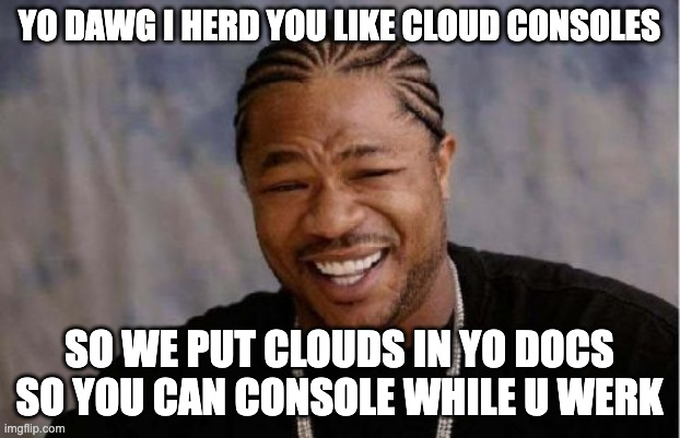 Yo! Cloud Consoles in Your Docs