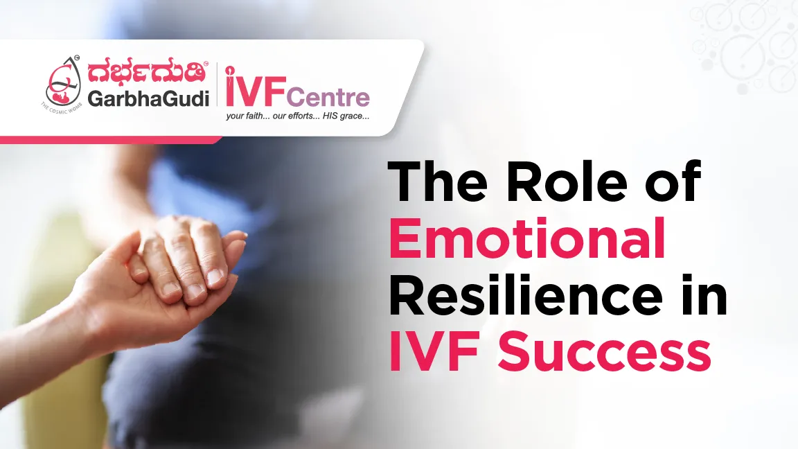 The Role of Emotional Resilience in IVF Success: Building Mental Strength