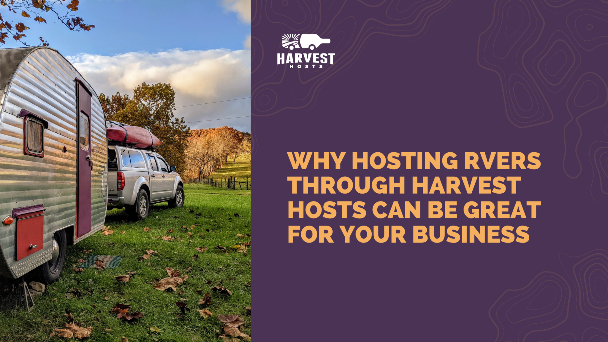Why Hosting RVers Through Harvest Hosts Can Be Great for Your Business