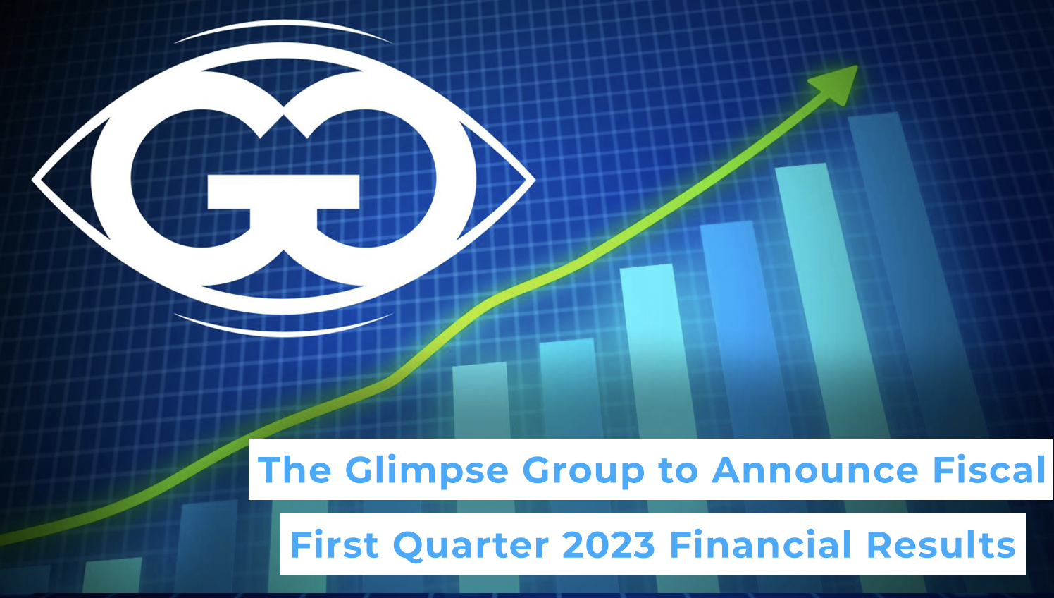 The Glimpse Group to Announce Fiscal First Quarter 2023 Financial Results Monday, November 14, 2022 at 4:30 p.m. Eastern Time