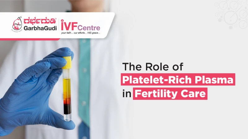 The Role of Platelet-Rich Plasma in Fertility Care