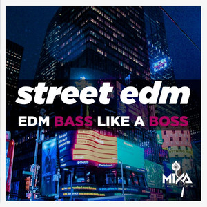 mixa_records_street_edm_bass_like_a_boss_spotify_playlist_free.jpeg