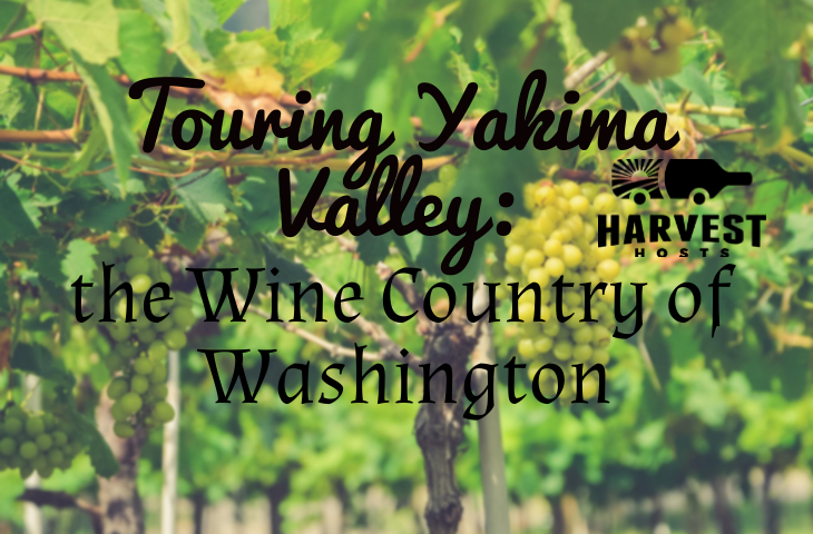 Touring Yakima Valley: the Wine Country of Washington