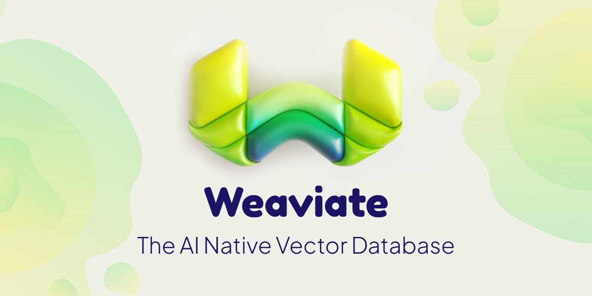 <p>Try Weaviate Open-Source!</p>
