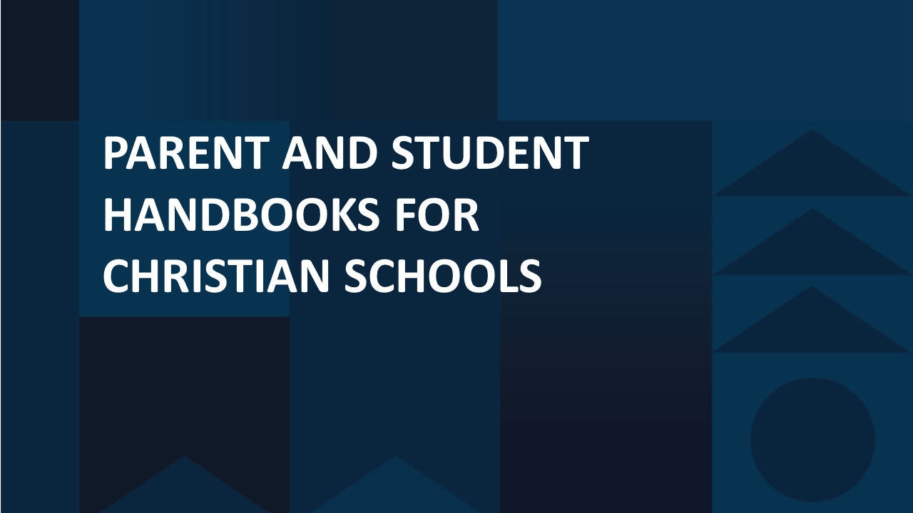 Parent and Student Handbooks for Christian Schools