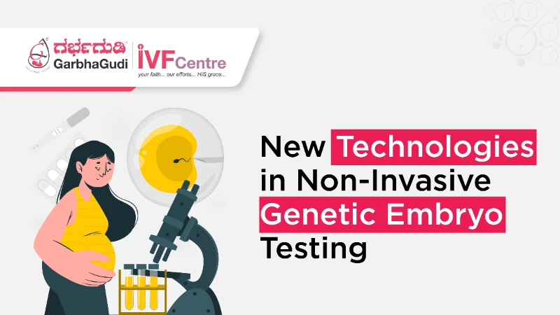 New Technologies in Non-Invasive Genetic Embryo Testing