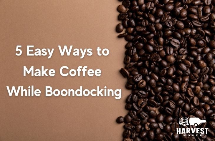 5 Easy Ways to Make Coffee While Boondocking