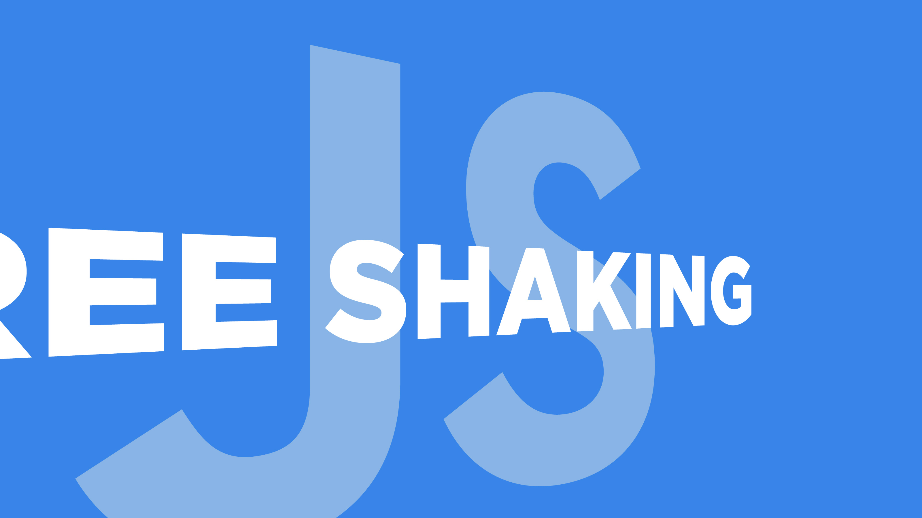 Tree Shaking, an introduction
