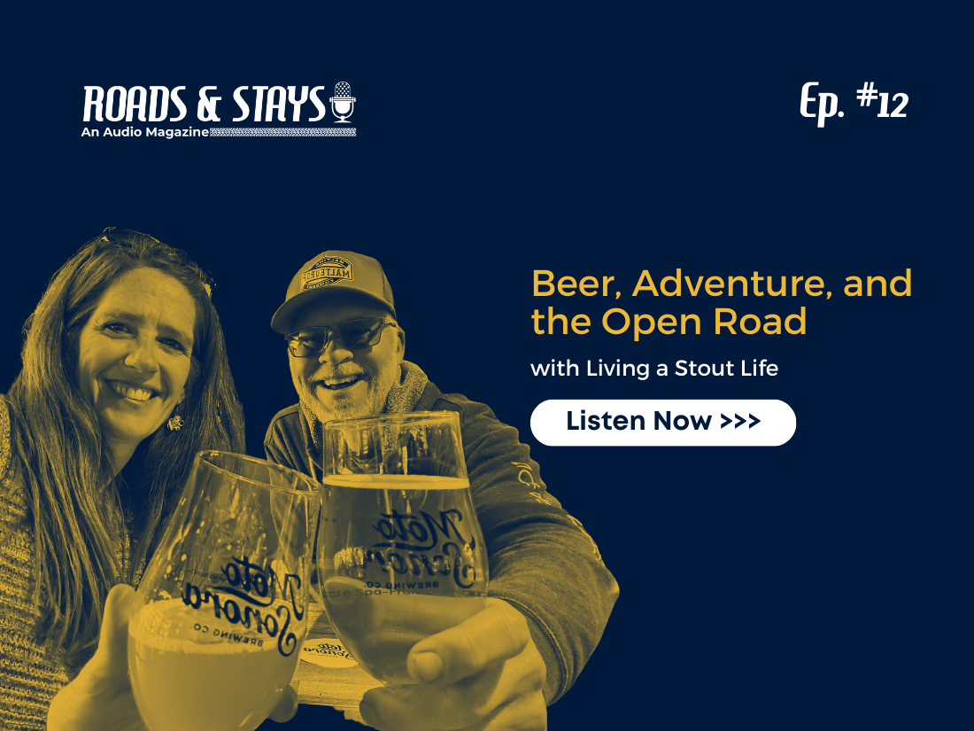 Roads and Stays Episode 12 Recap: Living the Stout Life with Ken and April