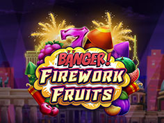 Banger! Fireworks Fruits