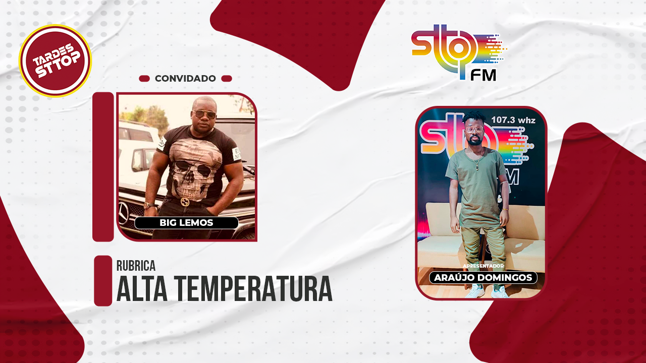 Tarde da Sttop | Rubrica: Alta Temperatura Com Big Lemos