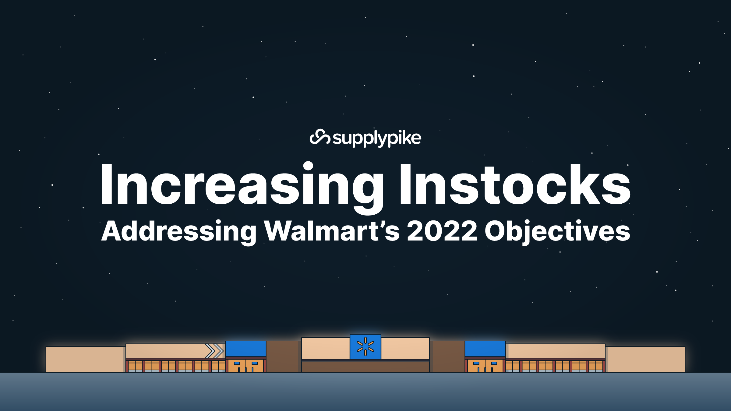  Increasing Instocks: Addressing Walmart’s 2022 Objectives