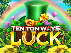 Ten Ton Ways Luck