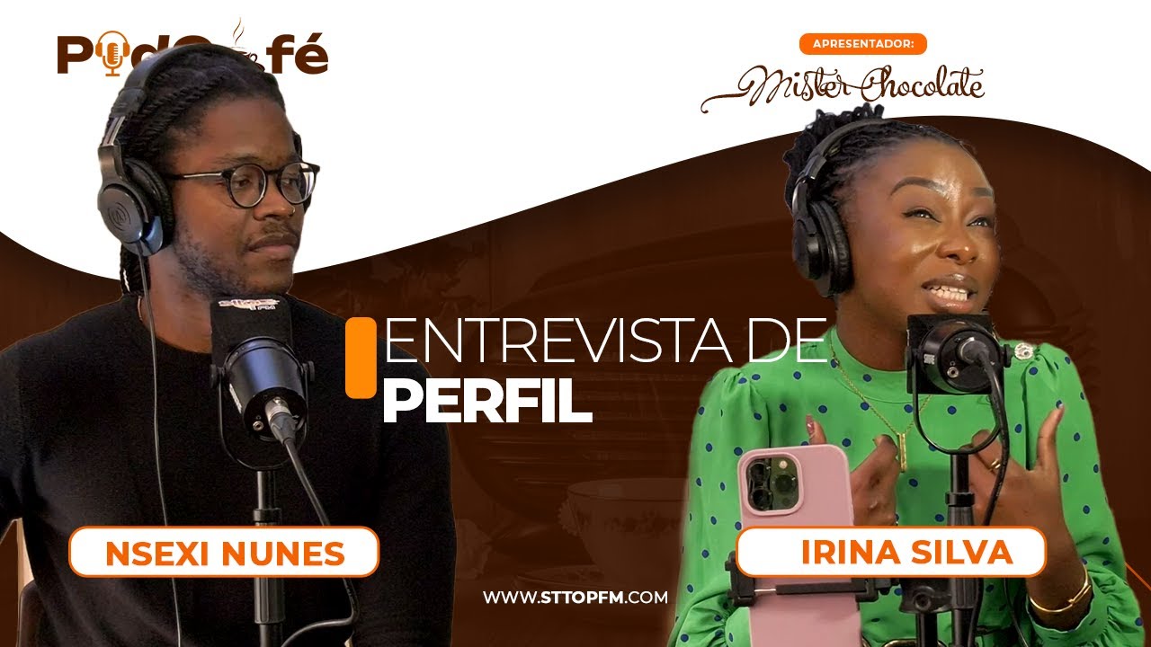 Acompanhe a entrevista completa dos apresentadores Nsexi Nunes e Irina Silva, no programa Podcafé