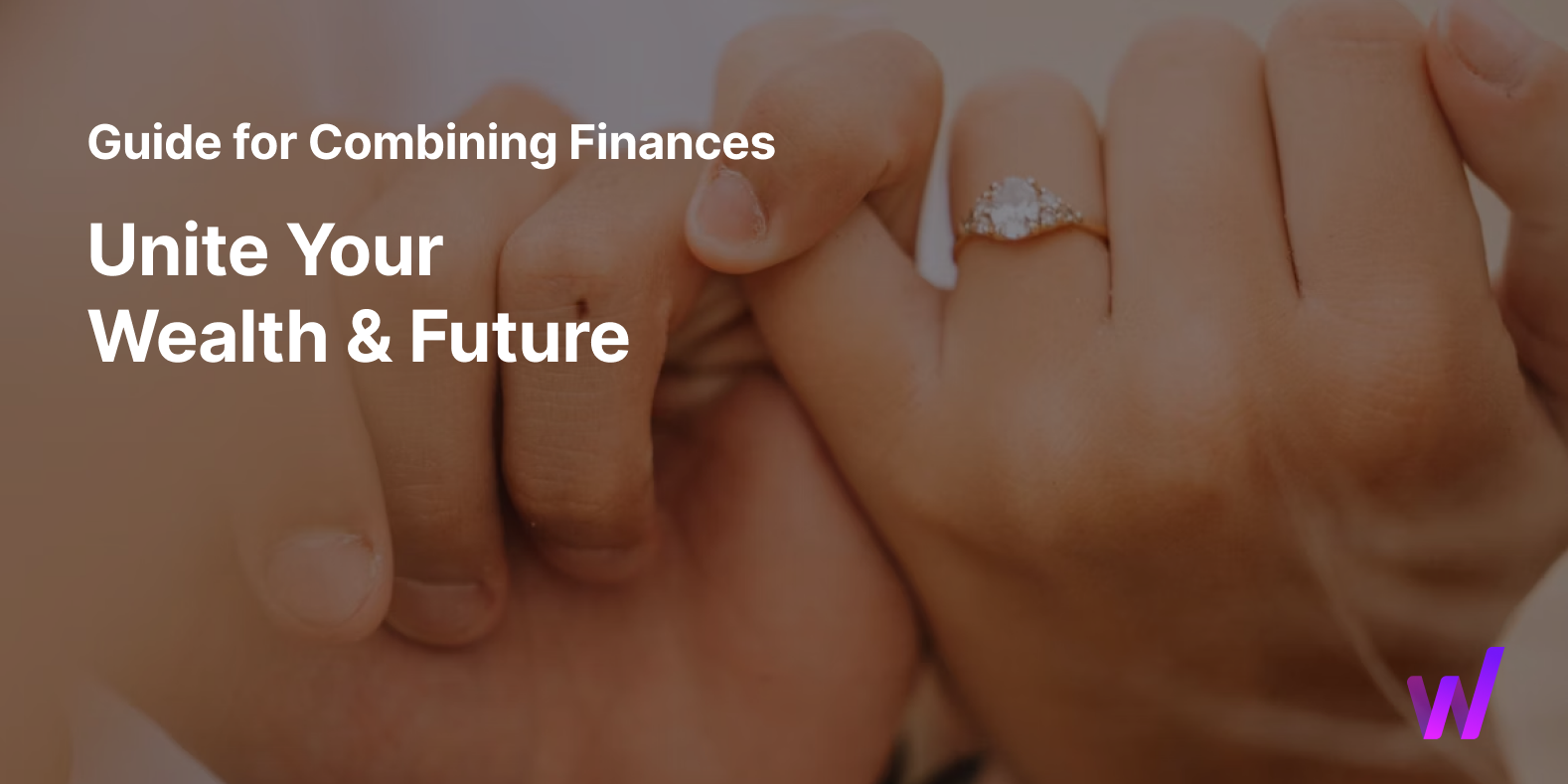 Your Guide to Combining Finances with Your Partner