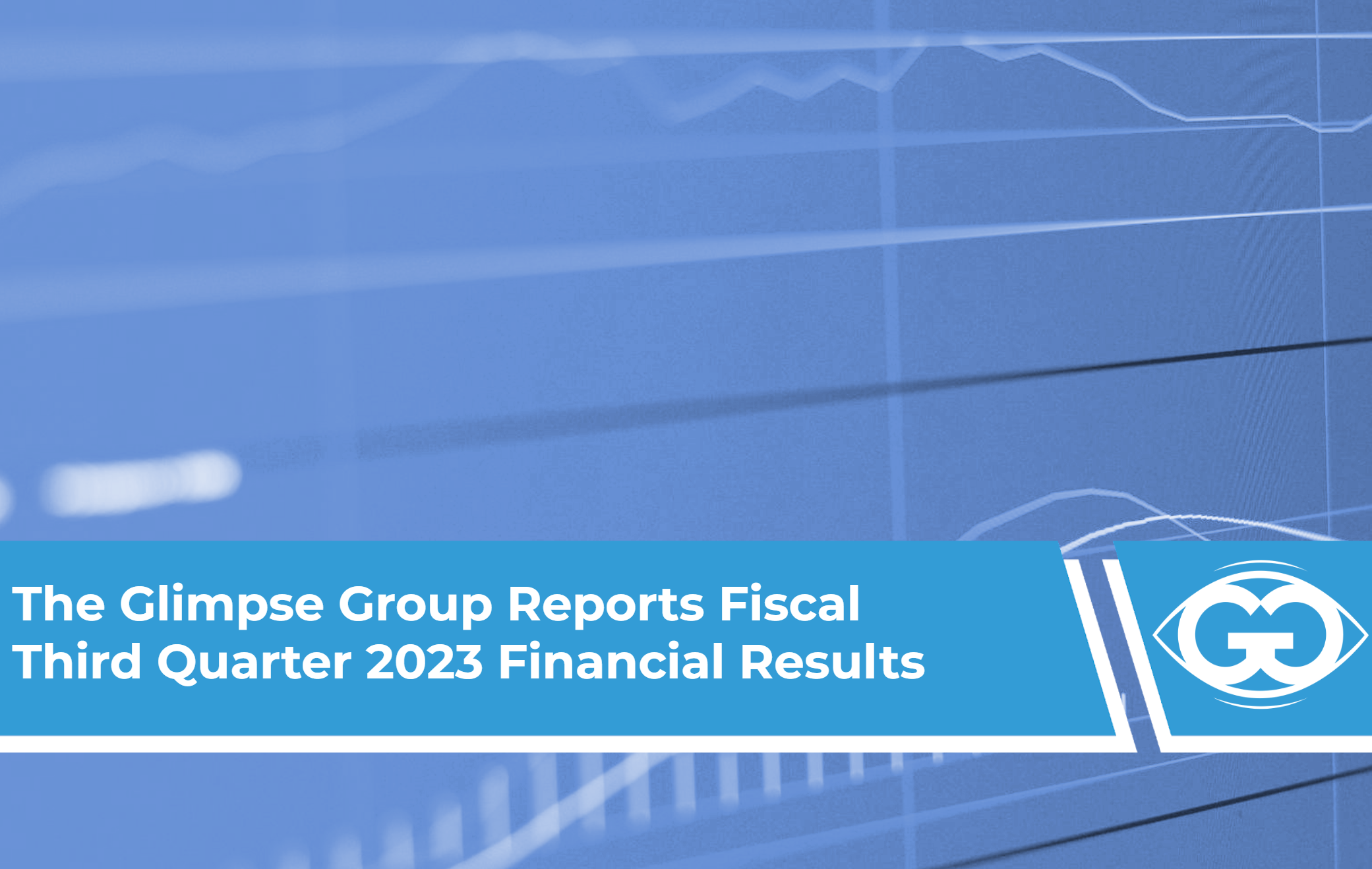 The Glimpse Group Reports Fiscal Third Quarter 2023 Financial Results