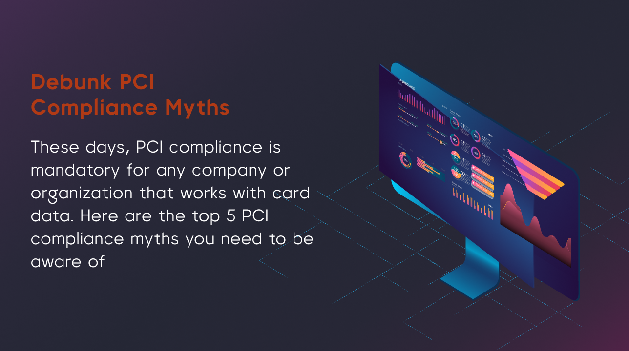 Debunk PCI Compliance Myths - The Top 5 PCI Compliance Myths