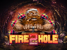 Fire In The Hole 2