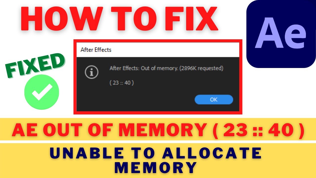 How To Fix OUT OF MEMORY Error In Adobe AFTER EFFECTS | Unable To ...