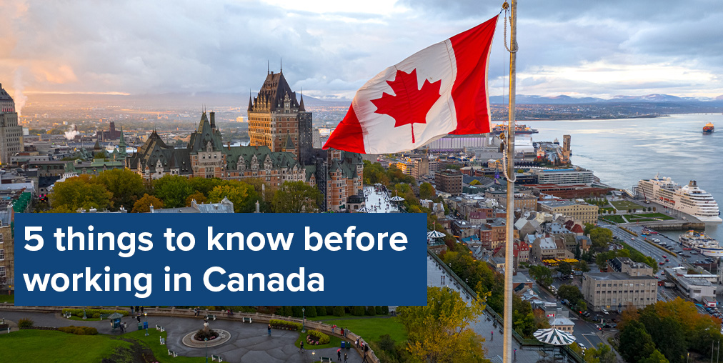 5 things to know working in Canada