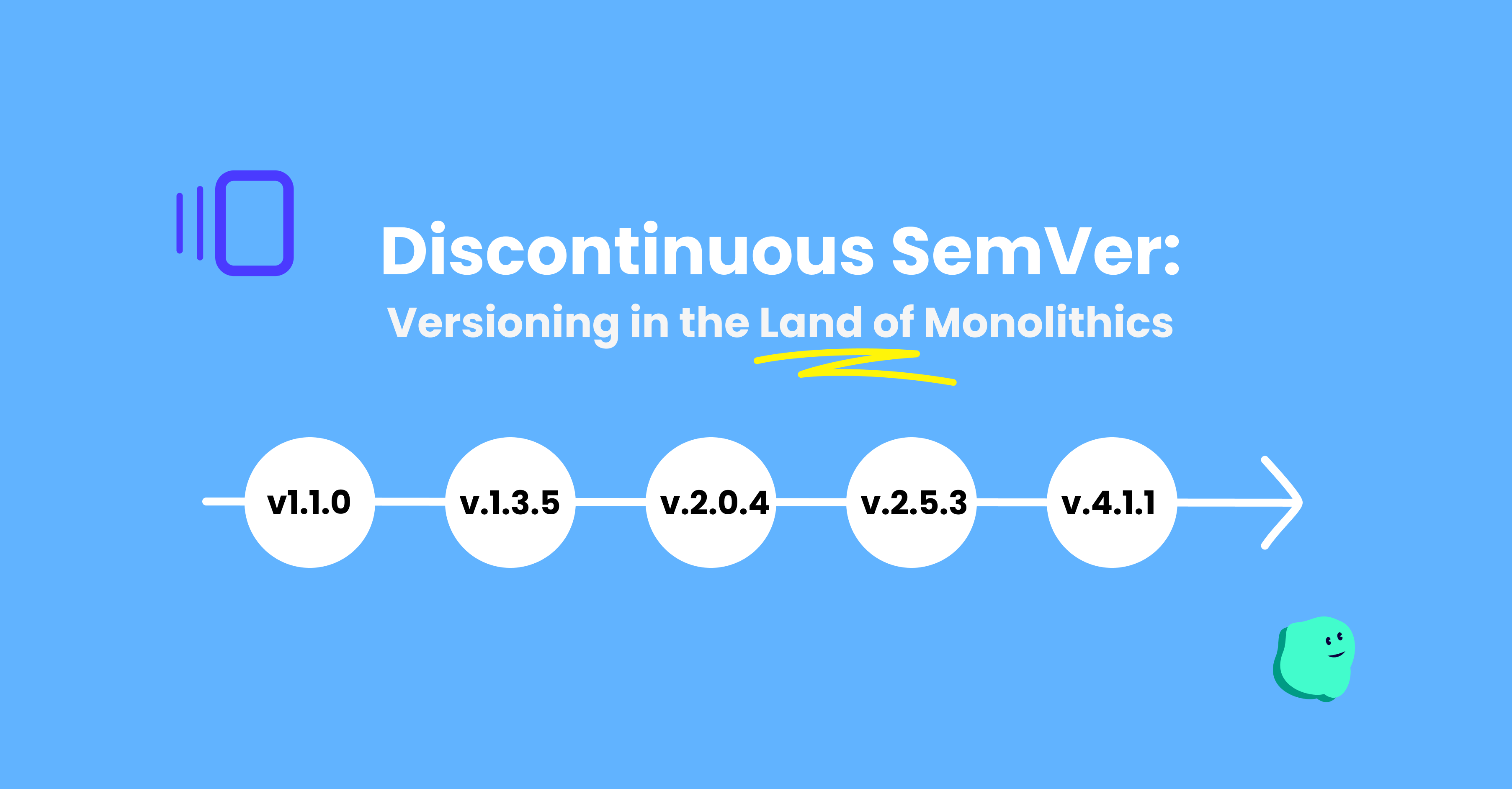Discontinuous Semver: Versioning in the Land of Monolithics