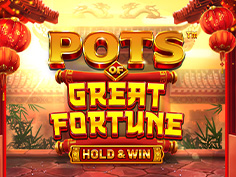 Pots Of Great Fortune Hold And Win