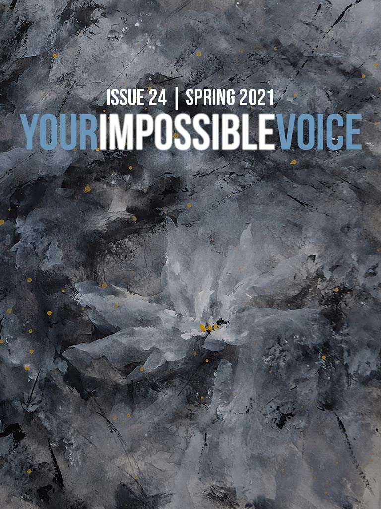 Your Impossible Voice 24: Spring 2021
