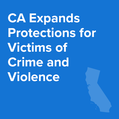 California Expands Protections for Victims of Crime and Violence 