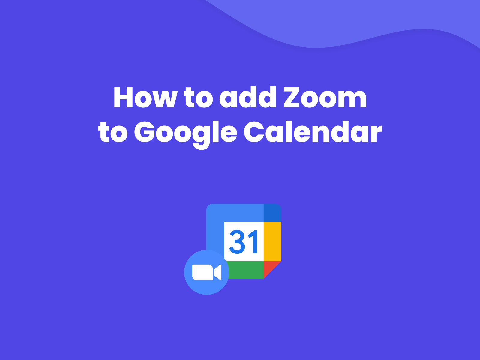 How to Add Zoom to Google Calendar OneCal