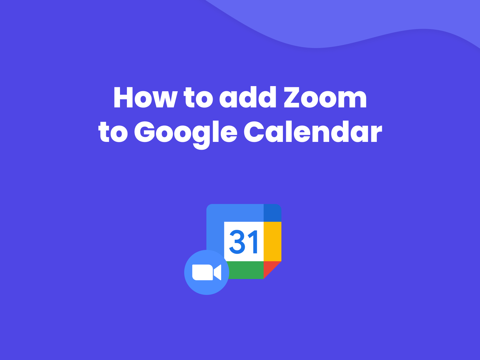 How To Add Zoom To Google Calendar